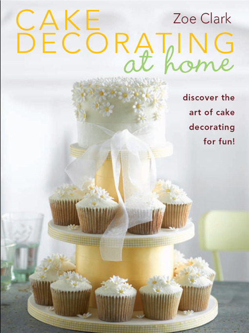 Title details for Cake Decorating at Home by Zoe Clark - Available